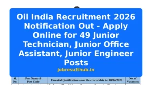 Oil India Recruitment 2026 Notification Out - Apply Online for 49 Junior Technician, Junior Office Assistant, Junior Engineer Posts - 49 Posts