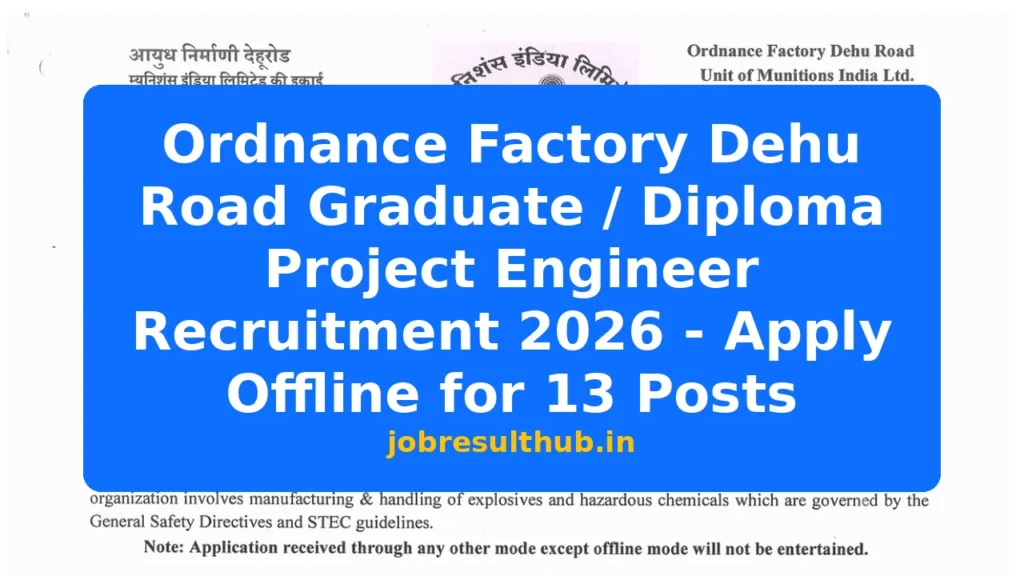 Ordnance Factory Dehu Road Graduate / Diploma Project Engineer Recruitment 2026 - Apply Offline for 13 Posts - 2026 Posts