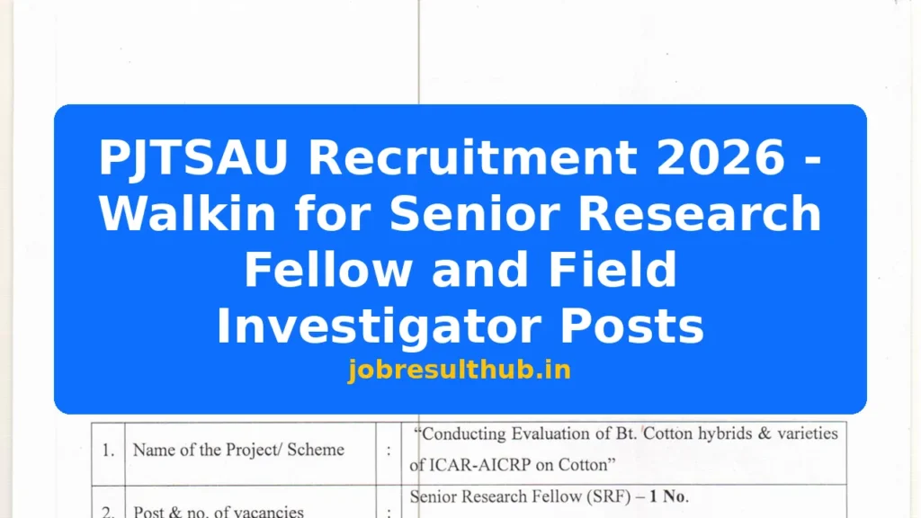 PJTSAU Recruitment 2026 - Walkin for Senior Research Fellow and Field Investigator Posts - 2026 Posts