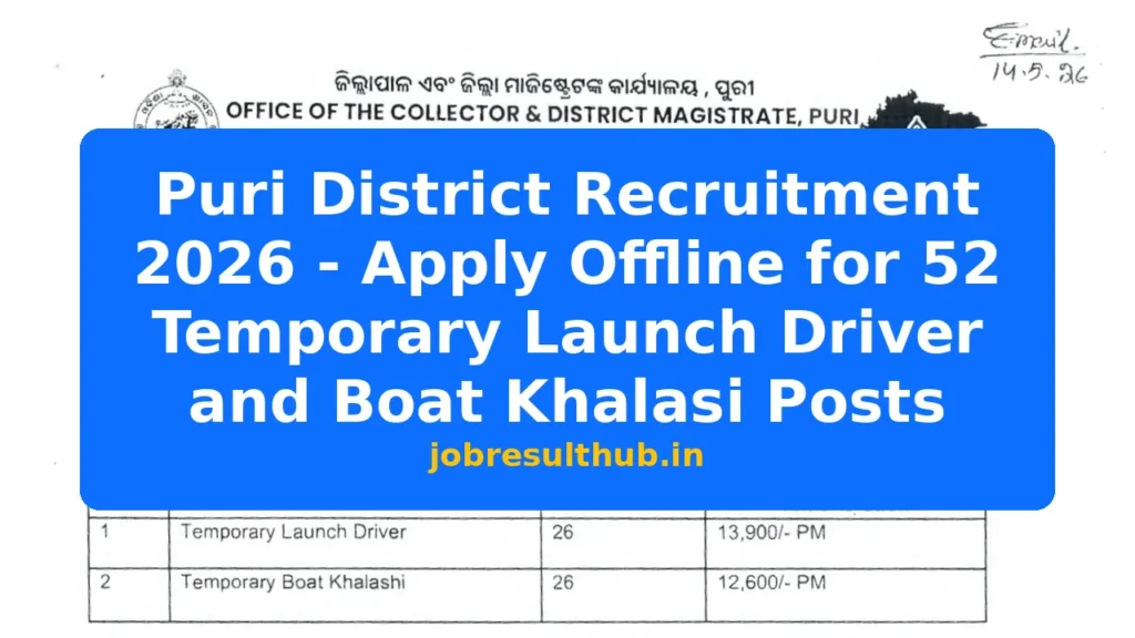 Puri District Recruitment 2026 - Apply Offline for 52 Temporary Launch Driver and Boat Khalasi Posts - 2026 Posts