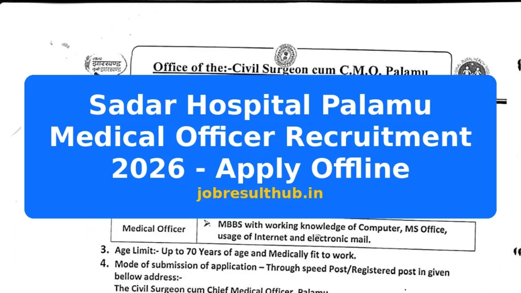 Sadar Hospital Palamu Medical Officer Recruitment 2026 - Apply Offline - 2026 Posts