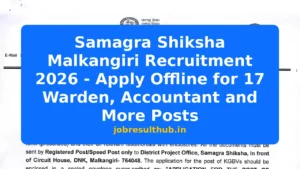 Samagra Shiksha Malkangiri Recruitment 2026 - Apply Offline for 17 Warden, Accountant and More Posts - 2026 Posts