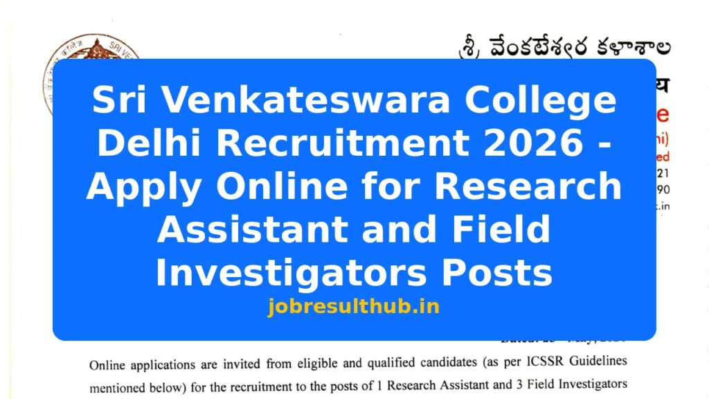Sri Venkateswara College Delhi Recruitment 2026 - Apply Online for Research Assistant and Field Investigators Posts - 2026 Posts