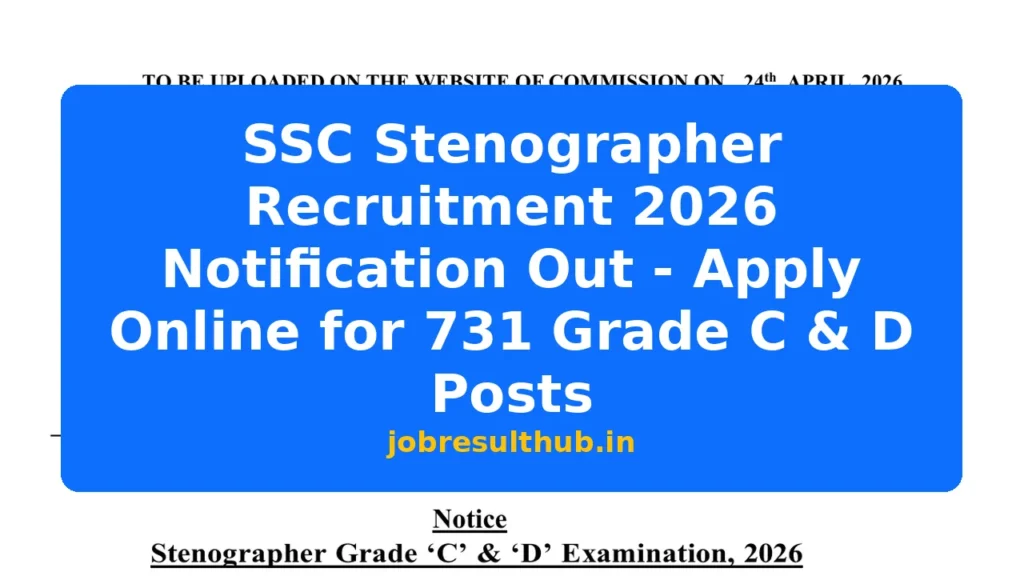 SSC Stenographer Recruitment 2026 Notification Out - Apply Online for 731 Grade C & D Posts - 2026 Posts