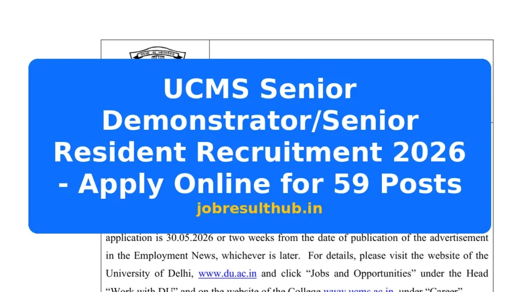 UCMS Senior Demonstrator/Senior Resident Recruitment 2026 - Apply Online for 59 Posts - 2026 Posts