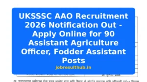 UKSSSC AAO Recruitment 2026 Notification Out - Apply Online for 90 Assistant Agriculture Officer, Fodder Assistant Posts - 2026 Posts