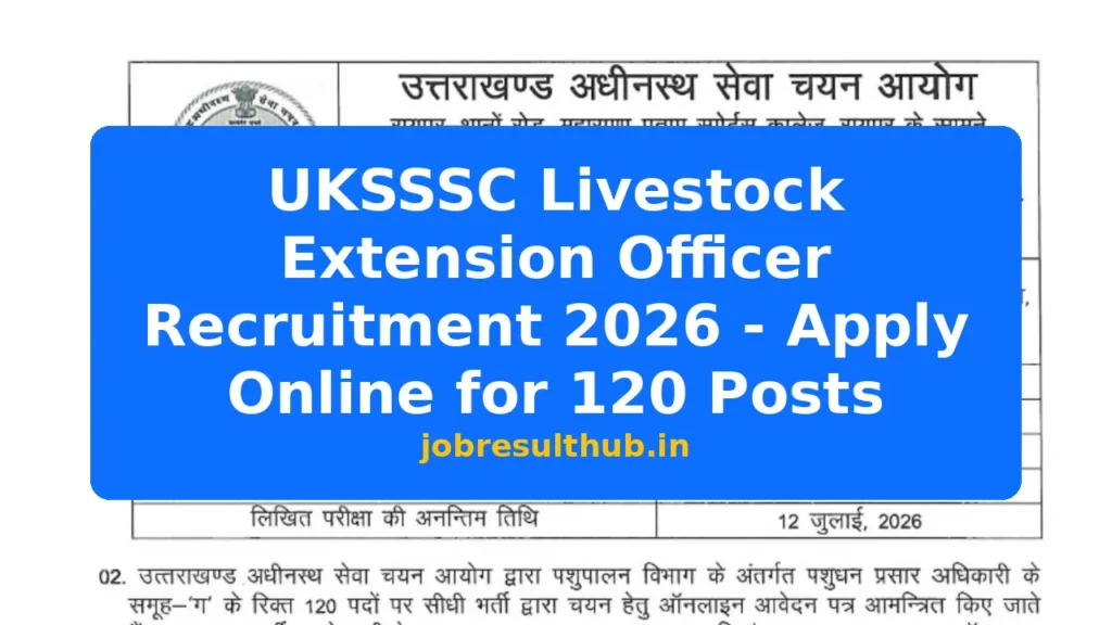 UKSSSC Livestock Extension Officer Recruitment 2026 - Apply Online for 120 Posts - 120 Posts