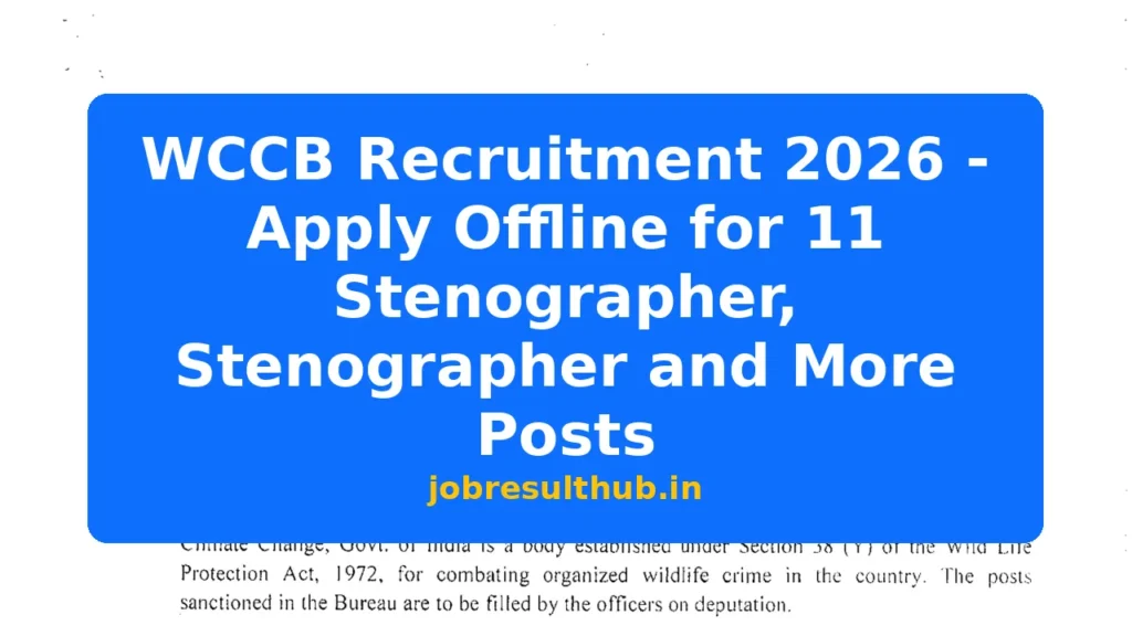 WCCB Recruitment 2026 - Apply Offline for 11 Stenographer, Stenographer and More Posts - 2026 Posts