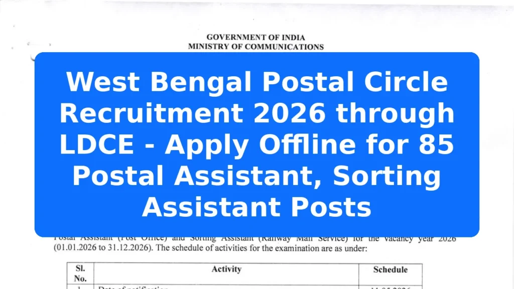 West Bengal Postal Circle Recruitment 2026 through LDCE - Apply Offline for 85 Postal Assistant, Sorting Assistant Posts Featured Image
