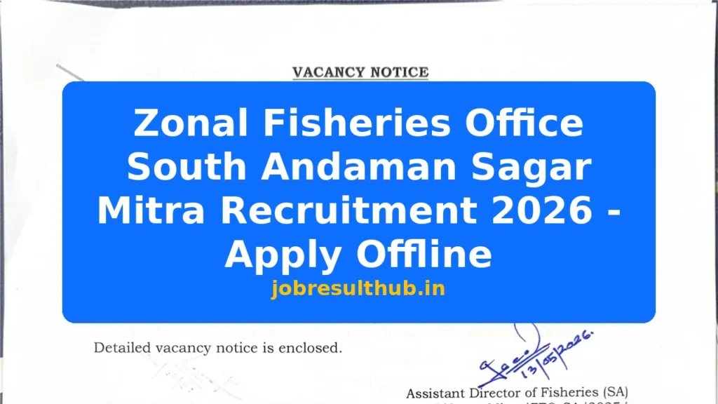 Zonal Fisheries Office South Andaman Sagar Mitra Recruitment 2026 - Apply Offline - 2026 Posts