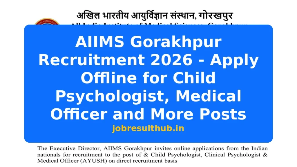 AIIMS Gorakhpur Recruitment 2026 - Apply Offline for Child Psychologist, Medical Officer and More Posts - 2026 Posts