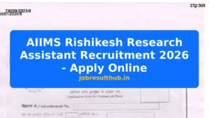 AIIMS Rishikesh Research Assistant Recruitment 2026 - Apply Online - 2026 Posts