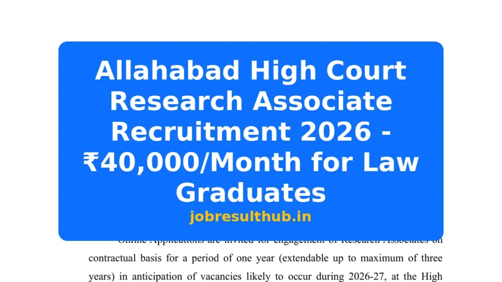 Allahabad High Court Research Associate Recruitment 2026 - ₹40,000/Month for Law Graduates - 543 Posts