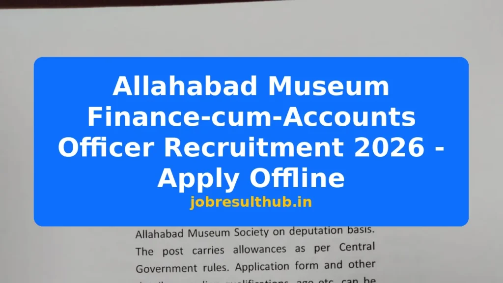 Allahabad Museum Finance-cum-Accounts Officer Recruitment 2026 - Apply Offline - 2026 Posts