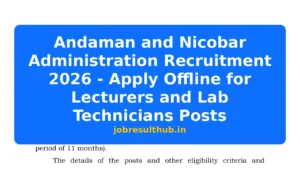 Andaman and Nicobar Administration Recruitment 2026 - Apply Offline for Lecturers and Lab Technicians Posts - 2026 Posts