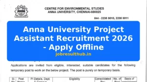 Anna University Project Assistant Recruitment 2026 - Apply Offline - 2026 Posts
