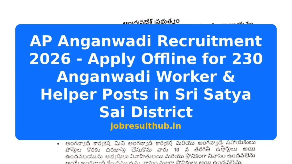 AP Anganwadi Recruitment 2026 - Apply Offline for 230 Anganwadi Worker & Helper Posts in Sri Satya Sai District - 230 Posts