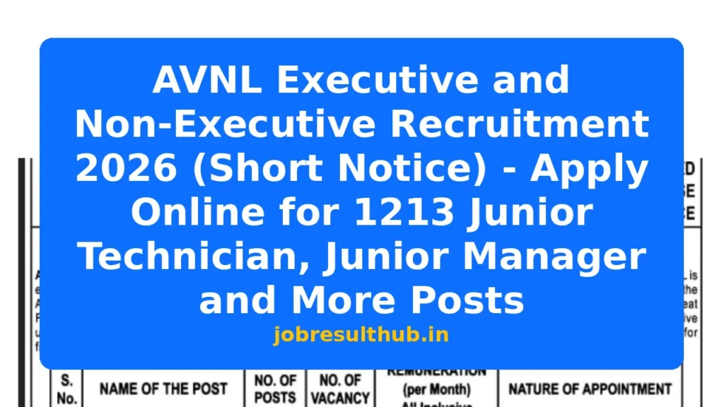 AVNL Executive and Non-Executive Recruitment 2026 (Short Notice) - Apply Online for 1213 Junior Technician, Junior Manager and More Posts - 2026 Posts