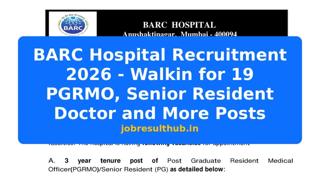 BARC Hospital Recruitment 2026 - Walkin for 19 PGRMO, Senior Resident Doctor and More Posts - 2026 Posts