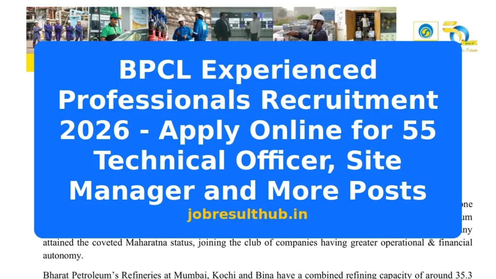 BPCL Experienced Professionals Recruitment 2026 - Apply Online for 55 Technical Officer, Site Manager and More Posts - 55 Posts