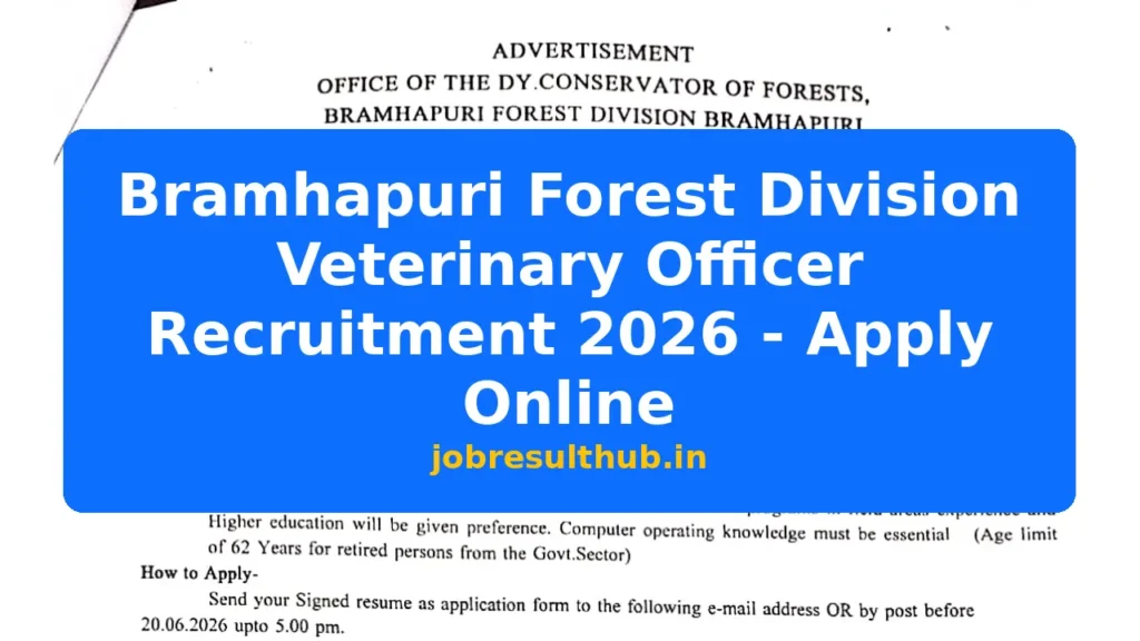 Bramhapuri Forest Division Veterinary Officer Recruitment 2026 - Apply Online - 2026 Posts
