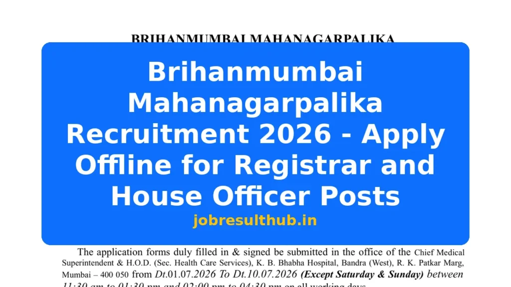 Brihanmumbai Mahanagarpalika Recruitment 2026 - Apply Offline for Registrar and House Officer Posts - 2026 Posts