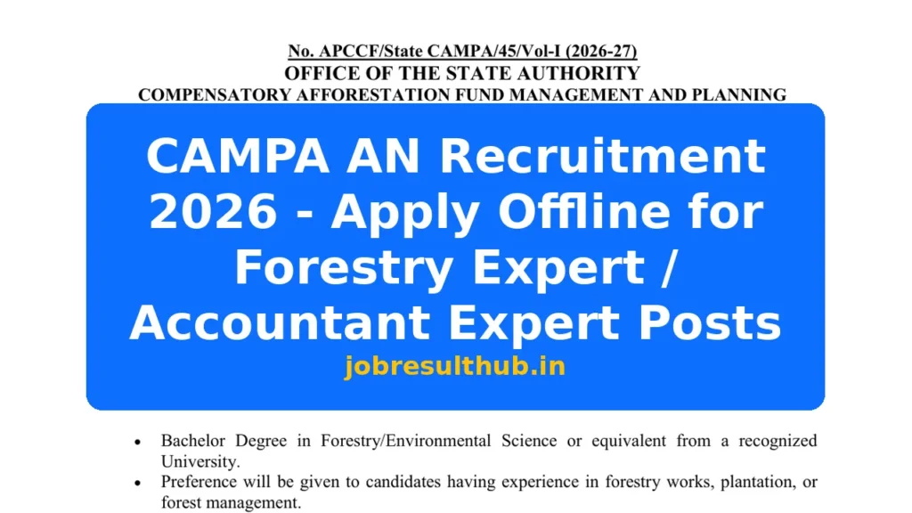CAMPA AN Recruitment 2026 - Apply Offline for Forestry Expert / Accountant Expert Posts - 2026 Posts