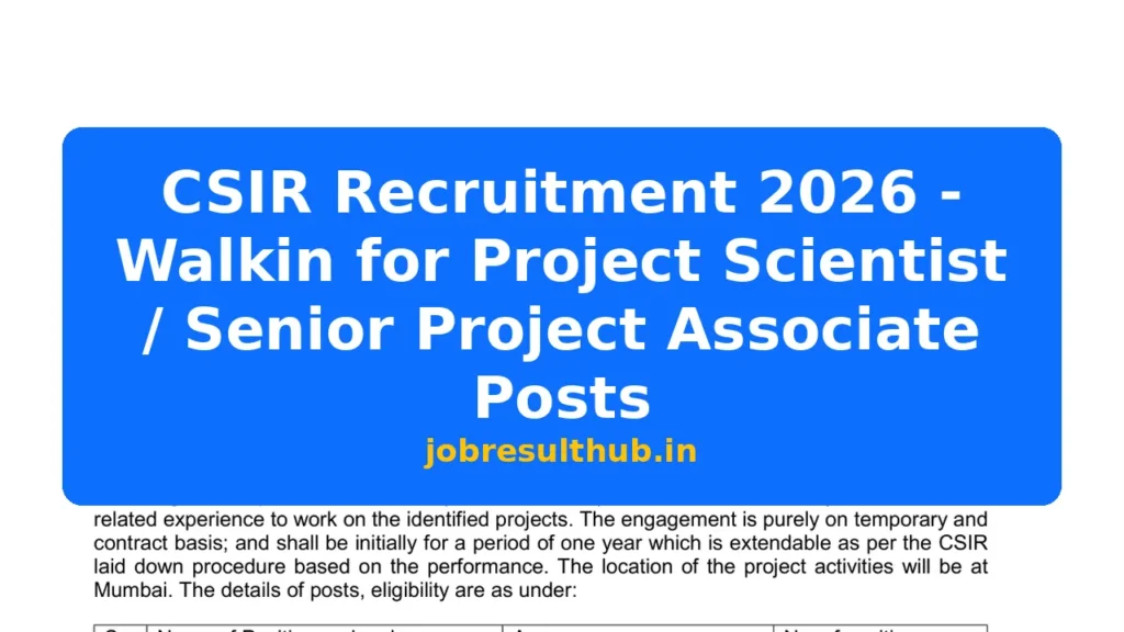 CSIR Recruitment 2026 - Walkin for Project Scientist / Senior Project Associate Posts - 2026 Posts