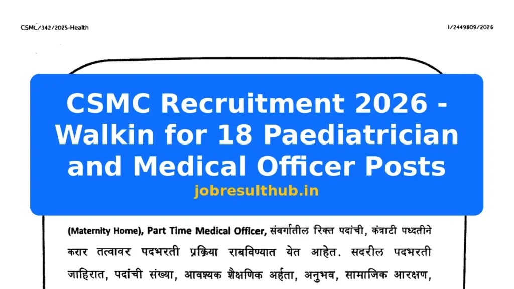 CSMC Recruitment 2026 - Walkin for 18 Paediatrician and Medical Officer Posts - 2026 Posts
