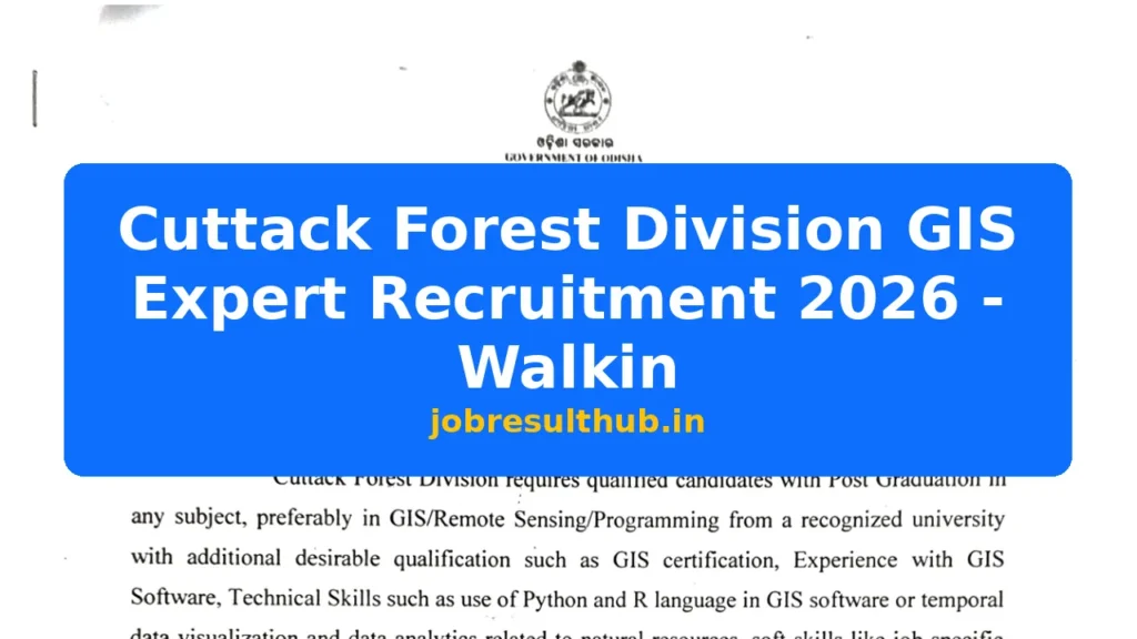Cuttack Forest Division GIS Expert Recruitment 2026 - Walkin - 2026 Posts