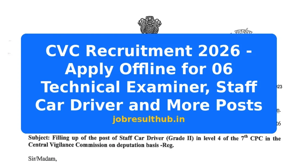 CVC Recruitment 2026 - Apply Offline for 06 Technical Examiner, Staff Car Driver and More Posts - 2026 Posts