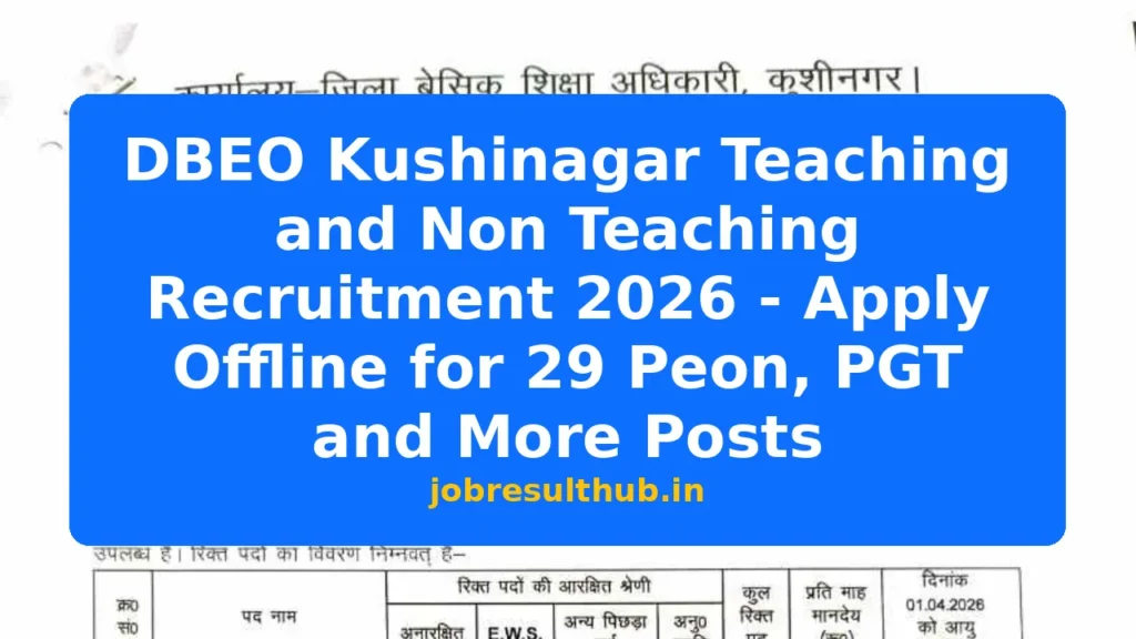 DBEO Kushinagar Teaching and Non Teaching Recruitment 2026 - Apply Offline for 29 Peon, PGT and More Posts - 2026 Posts