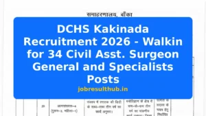 DCHS Kakinada Recruitment 2026 - Walkin for 34 Civil Asst. Surgeon General and Specialists Posts - 2026 Posts