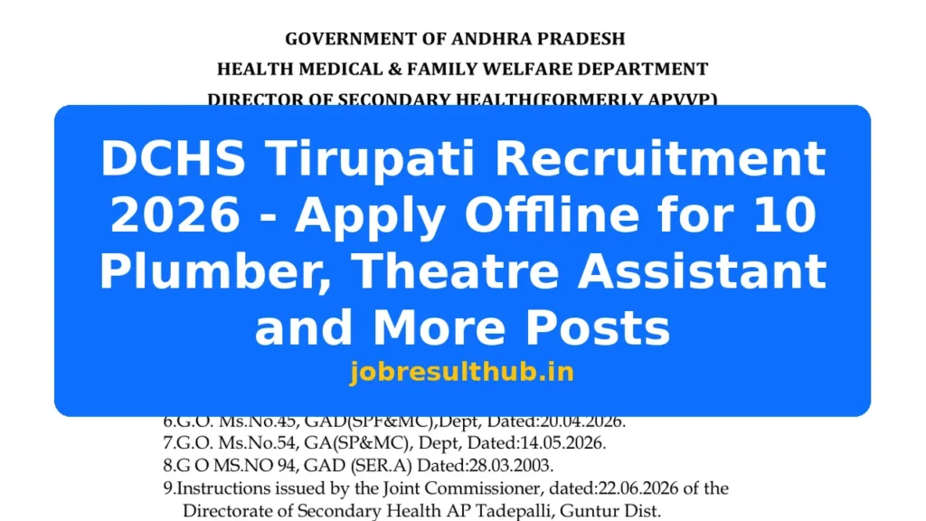 DCHS Tirupati Recruitment 2026 - Apply Offline for 10 Plumber, Theatre Assistant and More Posts - 2026 Posts
