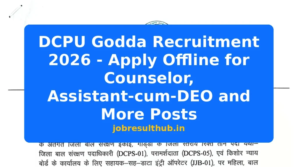 DCPU Godda Recruitment 2026 - Apply Offline for Counselor, Assistant-cum-DEO and More Posts - 2026 Posts