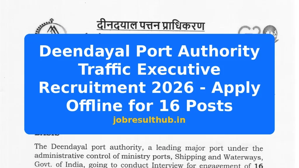 Deendayal Port Authority Traffic Executive Recruitment 2026 - Apply Offline for 16 Posts - 2026 Posts