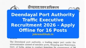 Deendayal Port Authority Traffic Executive Recruitment 2026 - Apply Offline for 16 Posts - 2026 Posts