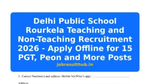 Delhi Public School Rourkela Teaching and Non-Teaching Recruitment 2026 - Apply Offline for 15 PGT, Peon and More Posts - 2026 Posts