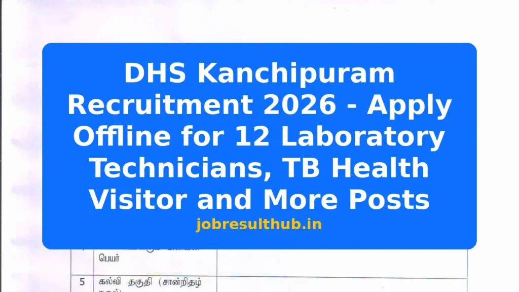 DHS Kanchipuram Recruitment 2026 - Apply Offline for 12 Laboratory Technicians, TB Health Visitor and More Posts - 2026 Posts