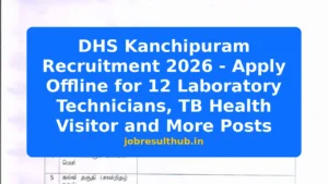DHS Kanchipuram Recruitment 2026 - Apply Offline for 12 Laboratory Technicians, TB Health Visitor and More Posts - 2026 Posts