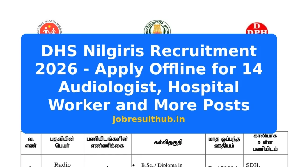 DHS Nilgiris Recruitment 2026 - Apply Offline for 14 Audiologist, Hospital Worker and More Posts - 2026 Posts