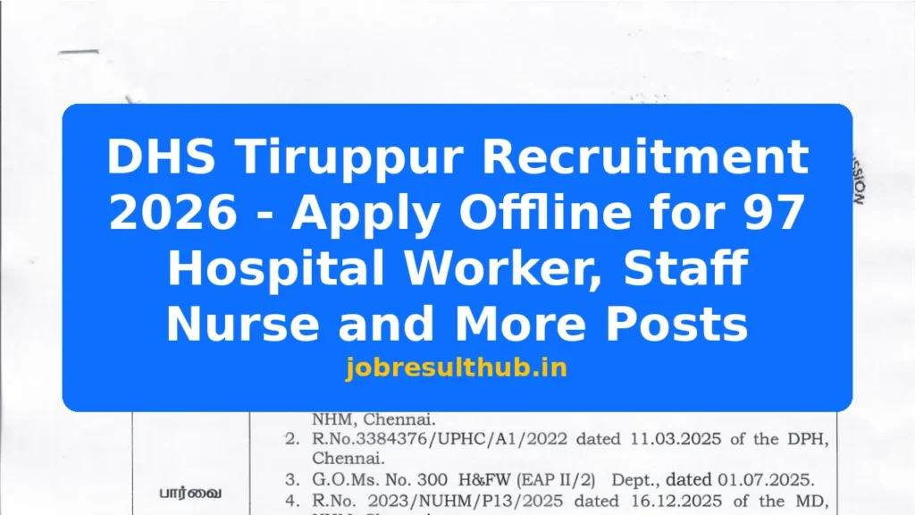 DHS Tiruppur Recruitment 2026 - Apply Offline for 97 Hospital Worker, Staff Nurse and More Posts - 15 Posts