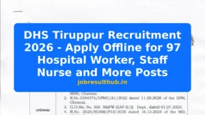 DHS Tiruppur Recruitment 2026 - Apply Offline for 97 Hospital Worker, Staff Nurse and More Posts - 15 Posts