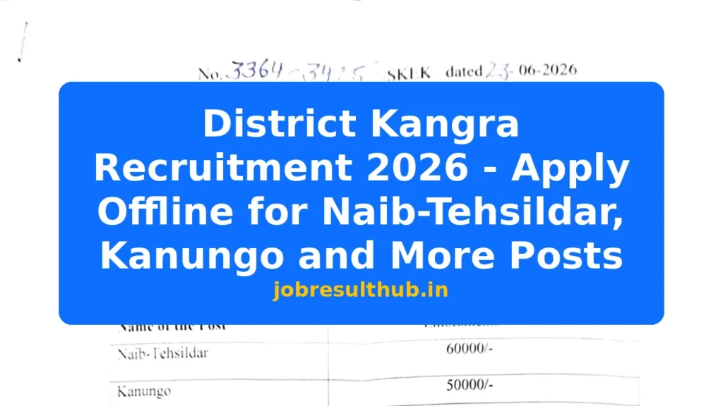 District Kangra Recruitment 2026 - Apply Offline for Naib-Tehsildar, Kanungo and More Posts - 2026 Posts