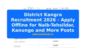 District Kangra Recruitment 2026 - Apply Offline for Naib-Tehsildar, Kanungo and More Posts - 2026 Posts