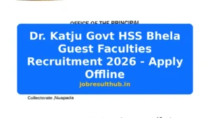 Dr. Katju Govt HSS Bhela Guest Faculties Recruitment 2026 - Apply Offline - 2026 Posts