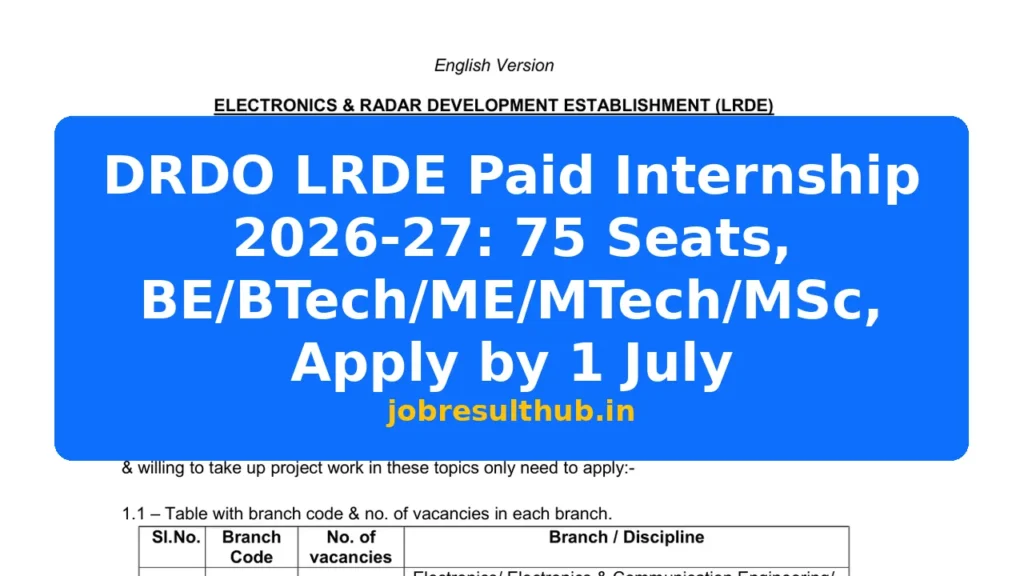 DRDO LRDE Paid Internship 2026-27: 75 Seats, BE/BTech/ME/MTech/MSc, Apply by 1 July - 2026 Posts