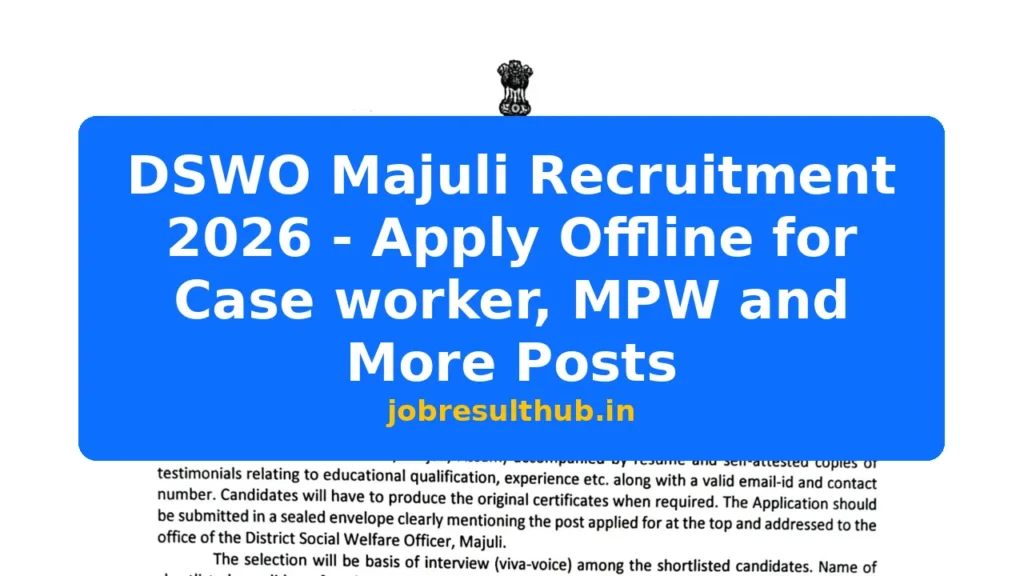 DSWO Majuli Recruitment 2026 - Apply Offline for Case worker, MPW and More Posts - 2026 Posts