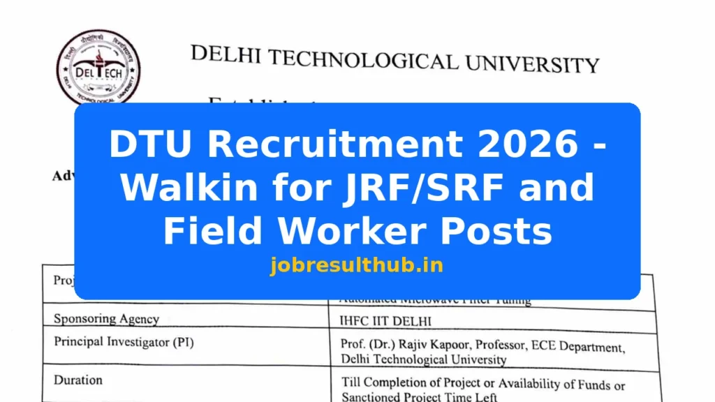 DTU Recruitment 2026 - Walkin for JRF/SRF and Field Worker Posts - 2026 Posts