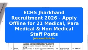 ECHS Jharkhand Recruitment 2026 - Apply Offline for 21 Medical, Para Medical & Non Medical Staff Posts - 2026 Posts